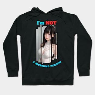 I'm Not A Morning Person Anime Girl Hoodie